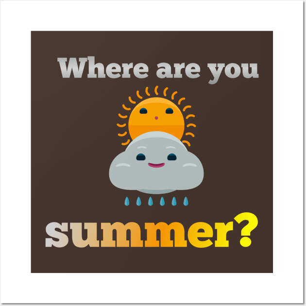 Where are you summer? Wall Art by Courtney's Creations